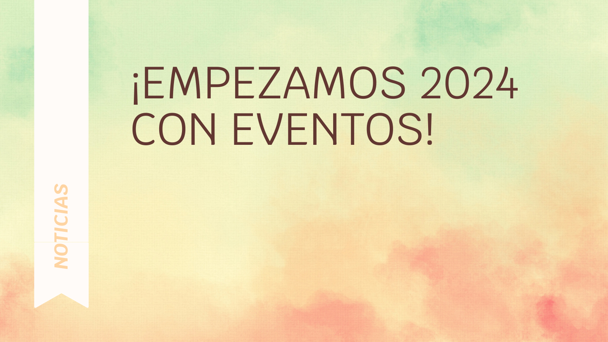 ¡Empezamos 2024 con eventos!