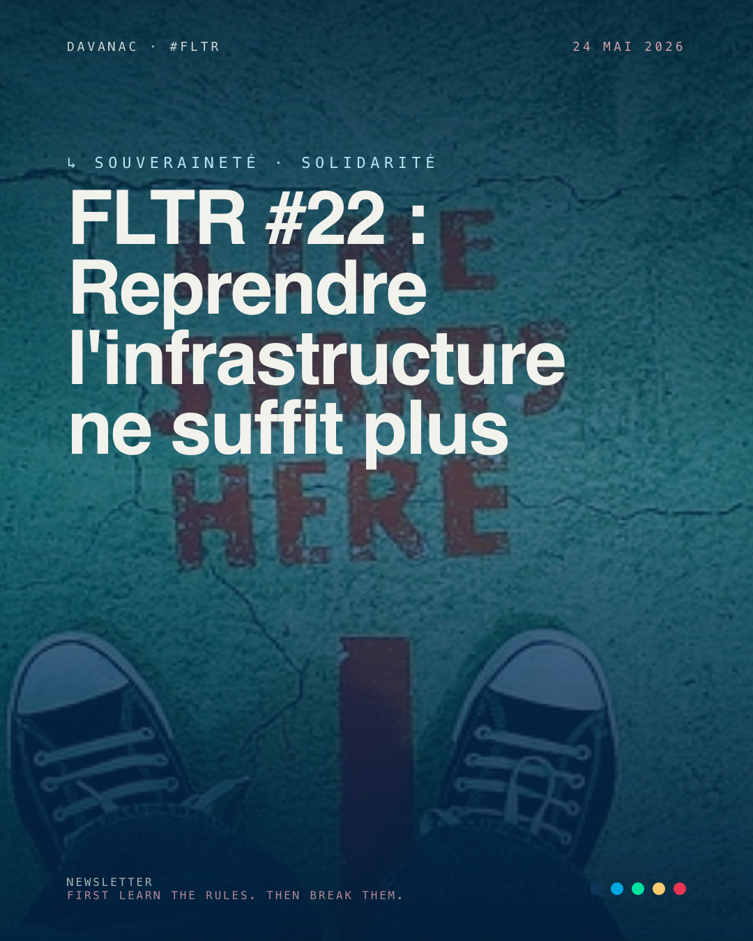 FLTR #22 : Reprendre l'infrastructure ne suffit plus