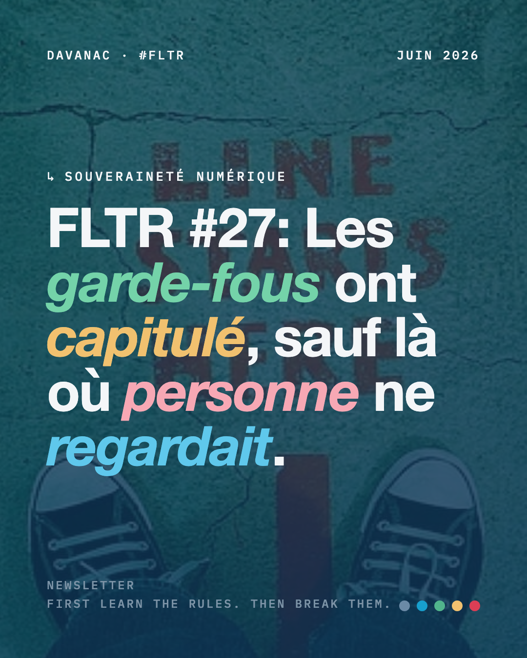 FLTR #27: Les garde-fous ont capitulé, sauf là où personne ne regardait