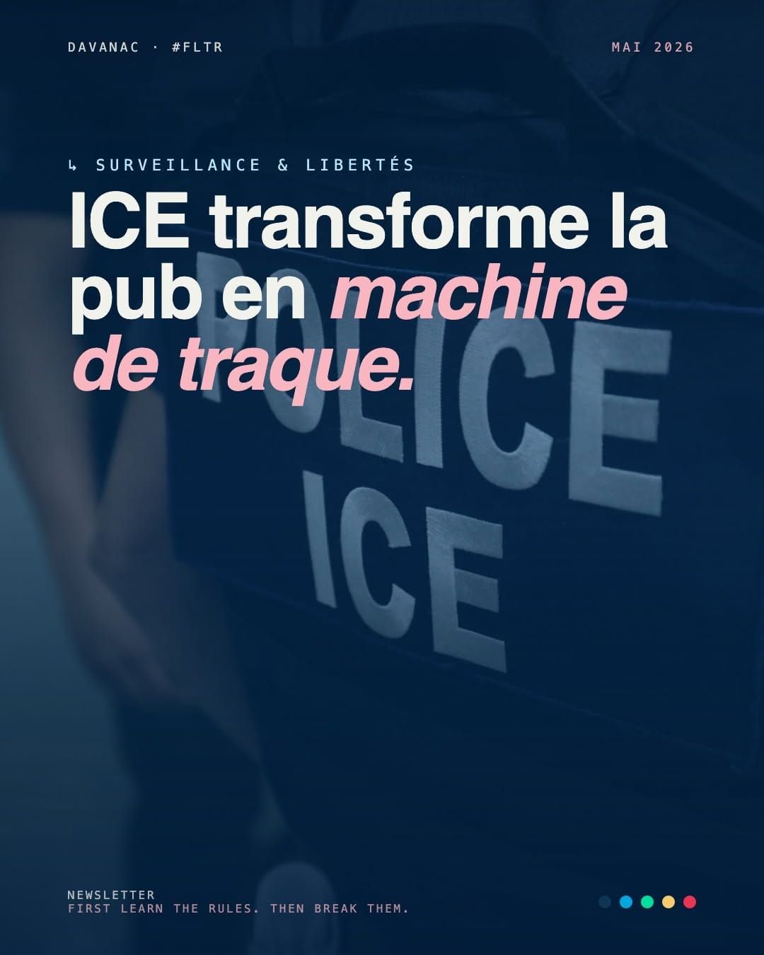 ICE transforme l'écosystème publicitaire en machine de surveillance