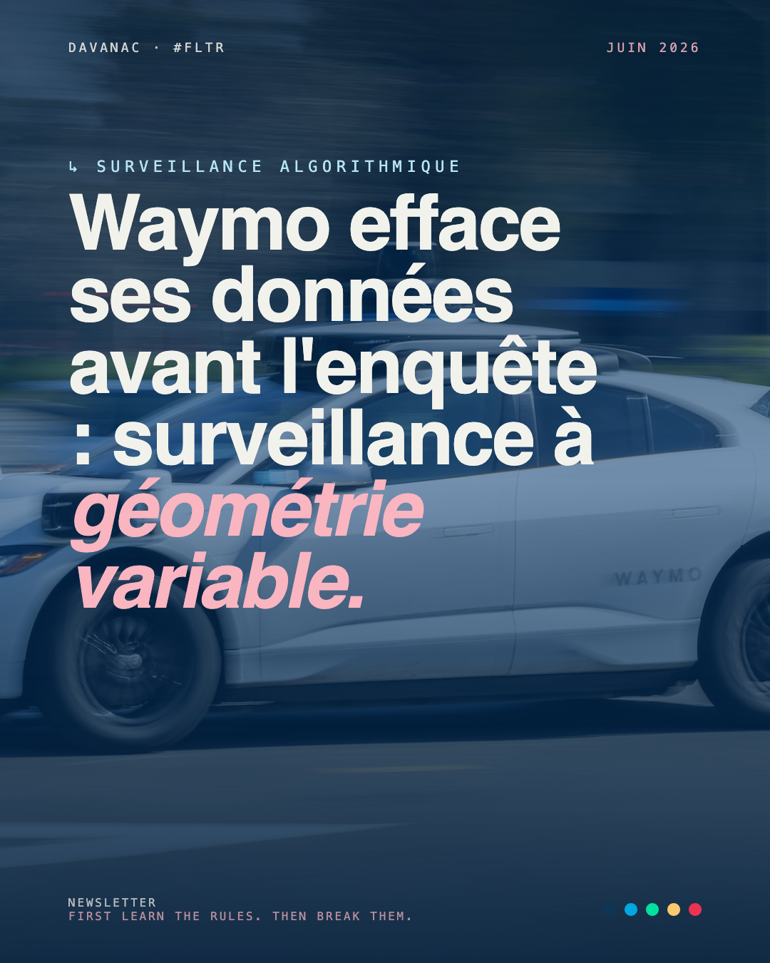 Waymo efface ses données avant l'enquête : surveillance à géométrie variable