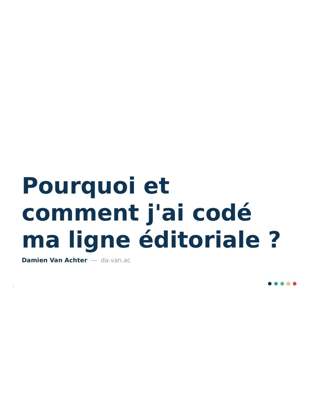 Pourquoi et comment j'ai codé ma ligne éditoriale