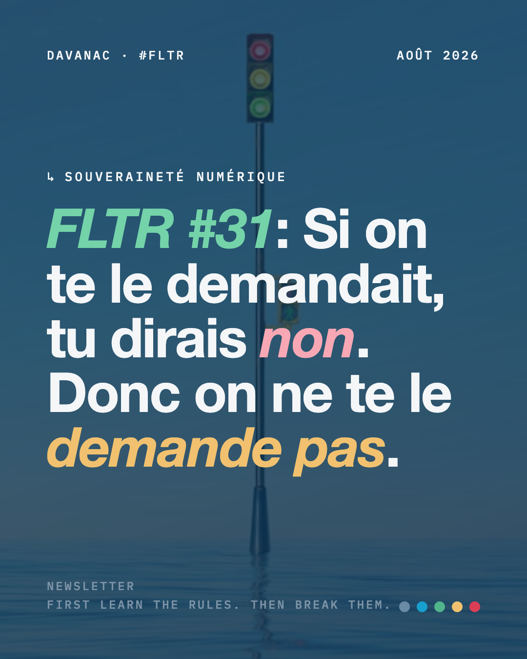 FLTR #31 : Si on te le demandait, tu dirais non. Donc on ne te le demande pas.