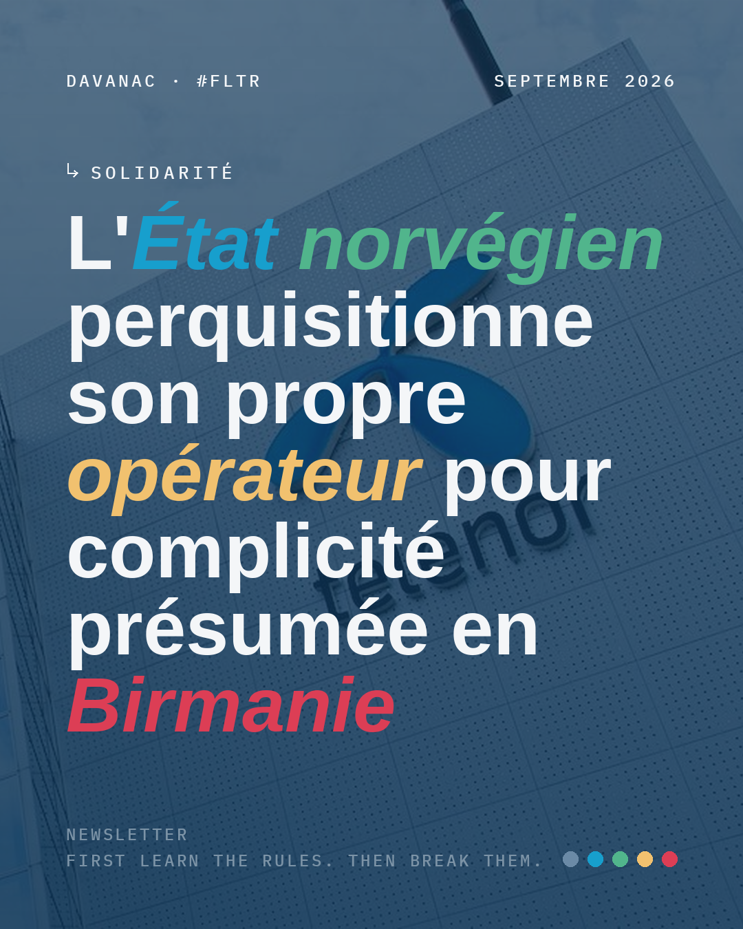 L'État norvégien perquisitionne son propre opérateur pour complicité présumée en Birmanie