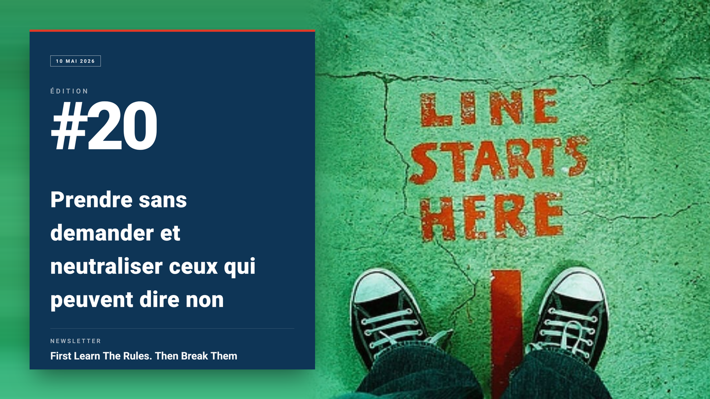 FLTR #20: Prendre sans demander et neutraliser ceux qui peuvent dire non