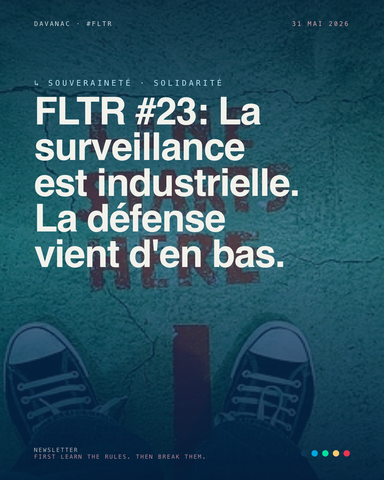 FLTR #23 : ceux qui te défendent sont plus petits que ceux qui te surveillent