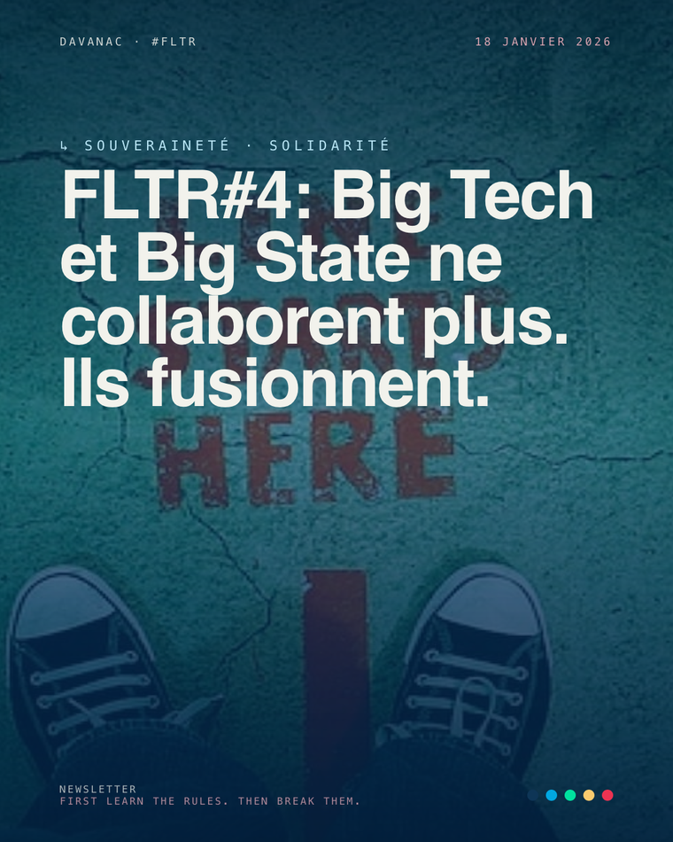 FLTR#4: Big Tech et Big State ne collaborent plus. Ils fusionnent.