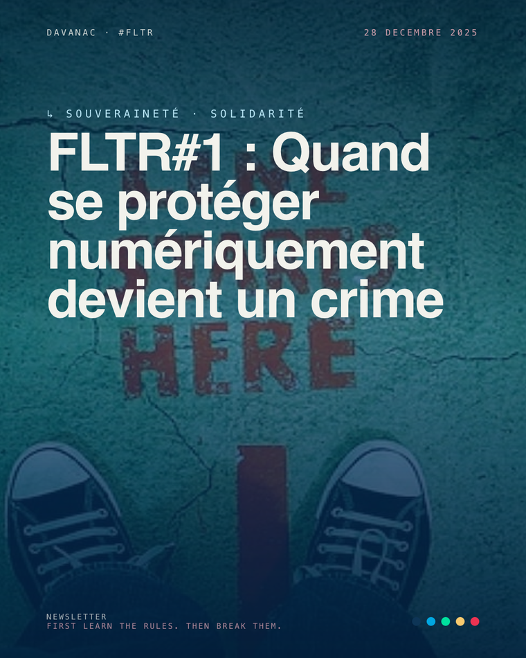 FLTR#1 : Quand se protéger numériquement devient un crime