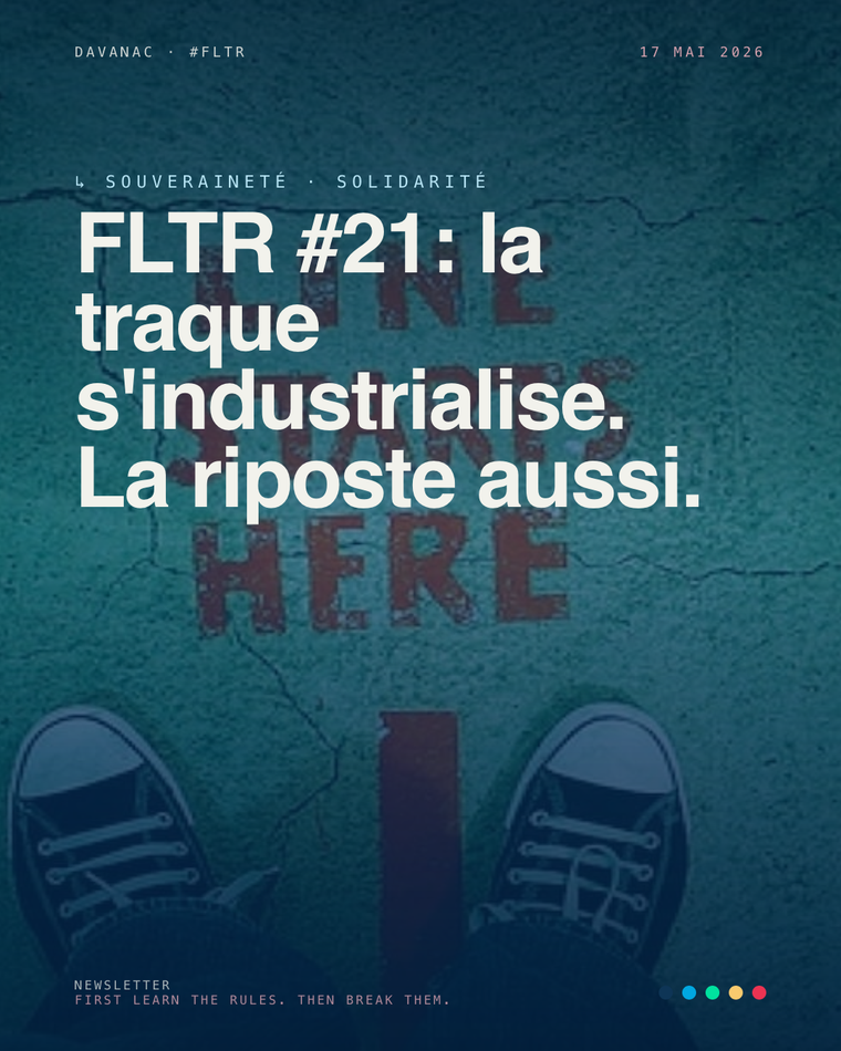 FLTR #21: la traque s'industrialise. La riposte aussi.