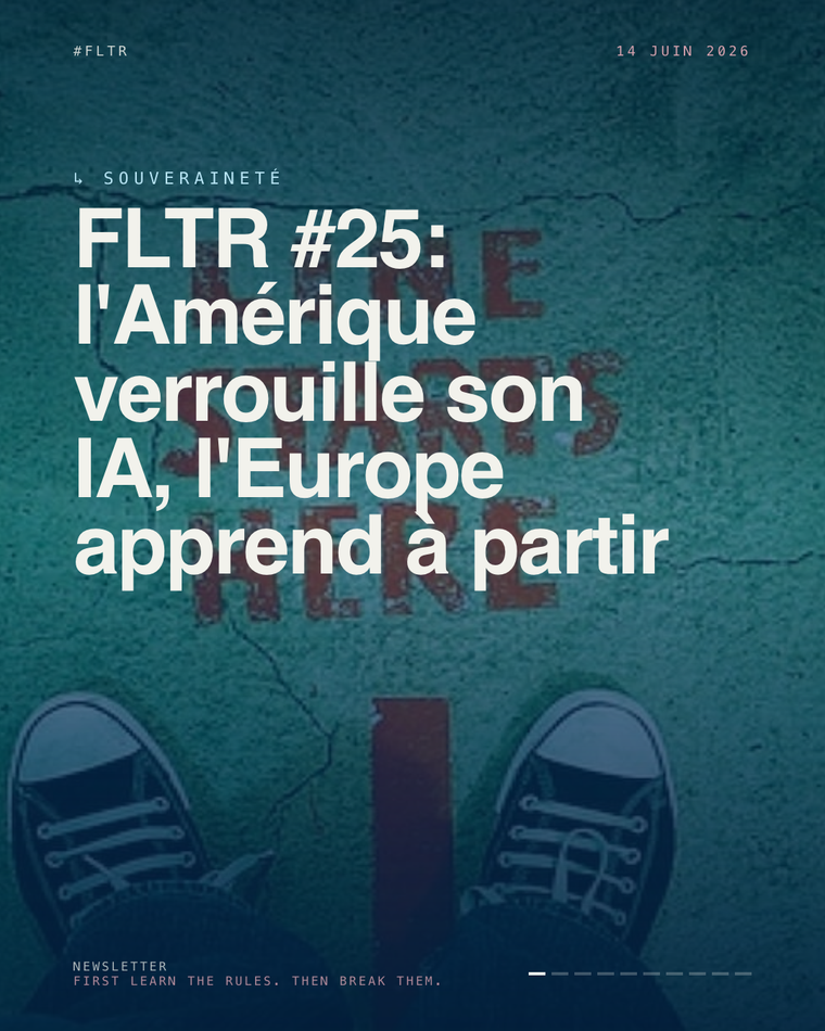 FLTR #25 : l'Amérique verrouille son IA, l'Europe apprend à partir