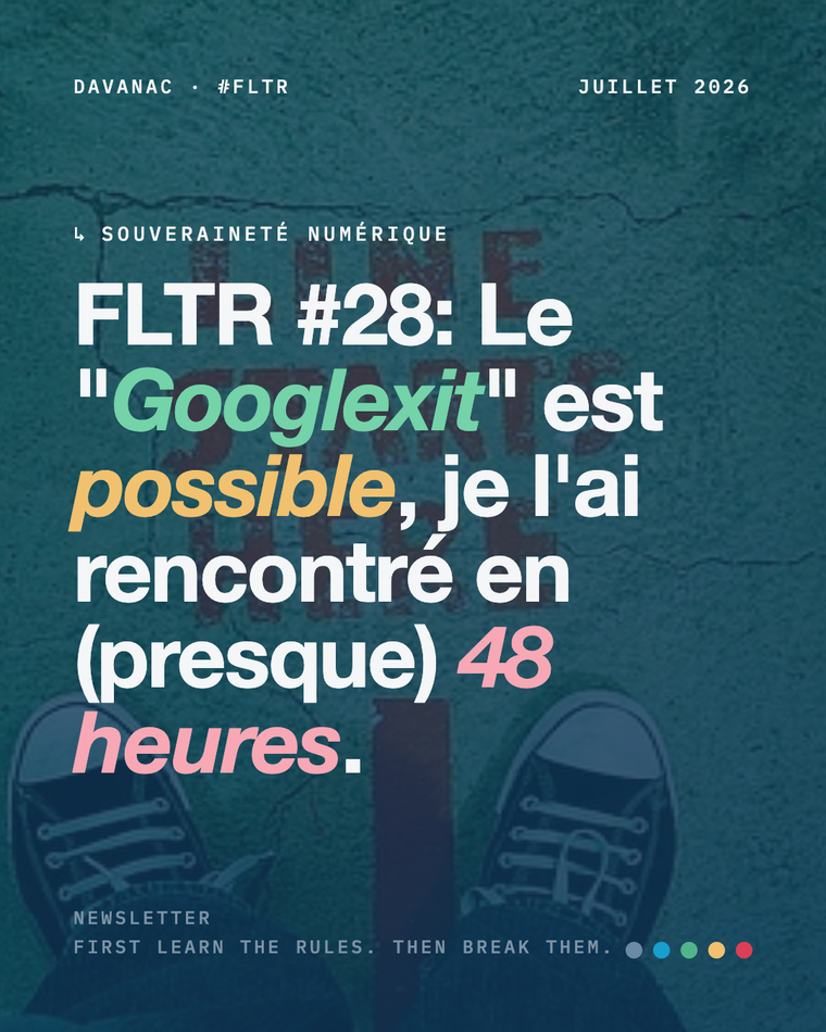 FLTR #28 : Le "Googlexit" est possible, je l'ai rencontré en (presque) 48 heures.