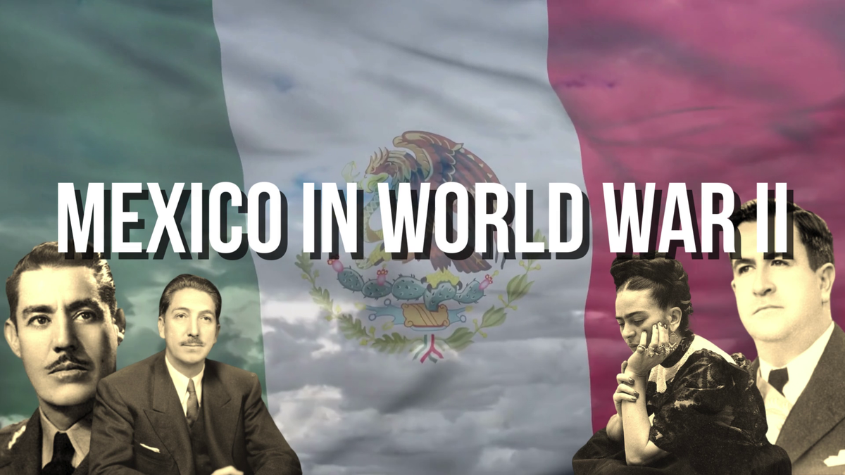Behind the Scenes: Mexico in World War II.
