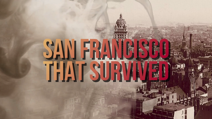 Behind the Scenes: San Francisco That Survived.