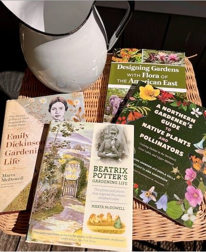 Beatrix Potter's and Emily Dickinson's Gardening Life, A Northern Gardeners's Guide to Native Plants and Pollinators, and Designing Gardens with Flora of the American East