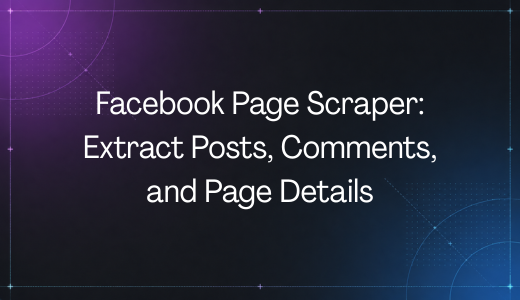 Facebook Page Scraper: Extract Posts, Comments, and Page Details