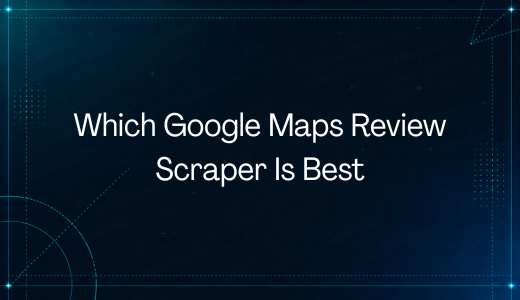 Which Google Maps Review Scraper Is Best in 2026?