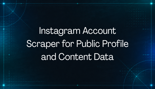 Instagram Account Scraper for Public Profile and Content Data