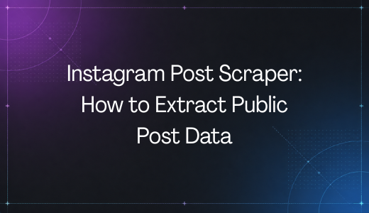 Instagram Post Scraper: How to Extract Public Post Data