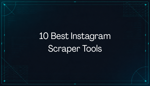 10 Best Instagram Scraper Tools for Data Extraction in 2026