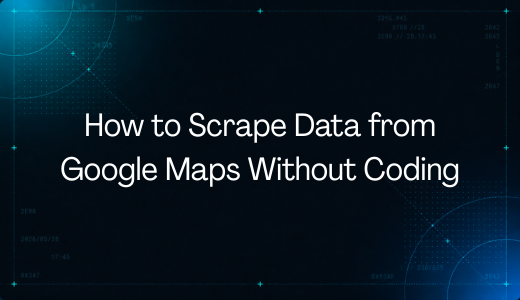 How to Scrape Data from Google Maps Without Coding