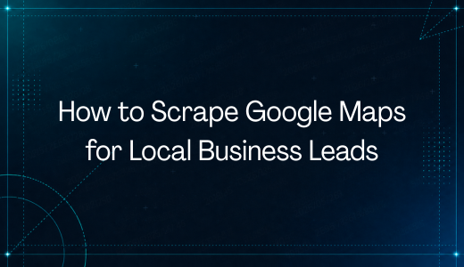 How to Scrape Google Maps for Local Business Leads