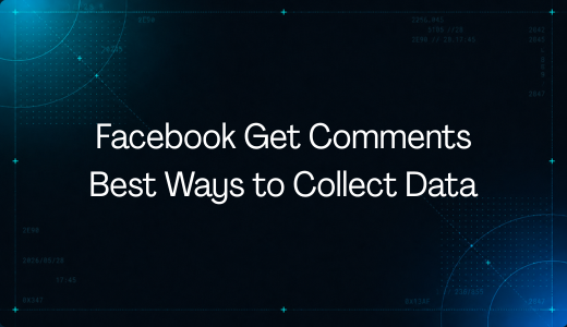 Facebook Get Comments: Best Ways to Collect Post Data