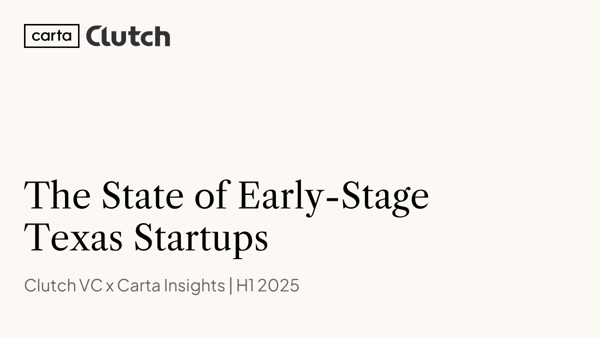 Carta+Clutch VC - Texas Seed Report - H1 2025