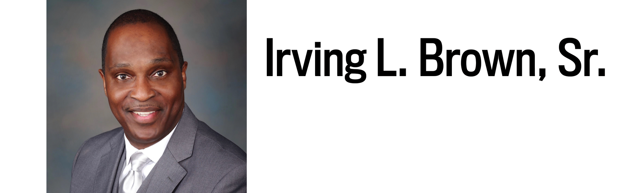 A headshot and heading for Irving L. Brown, Sr.