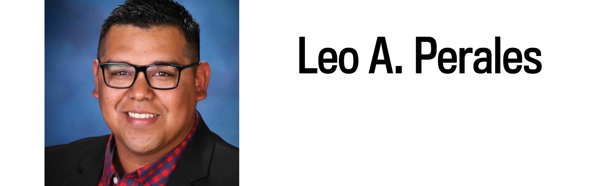 A headshot and heading for Leo A. Perales