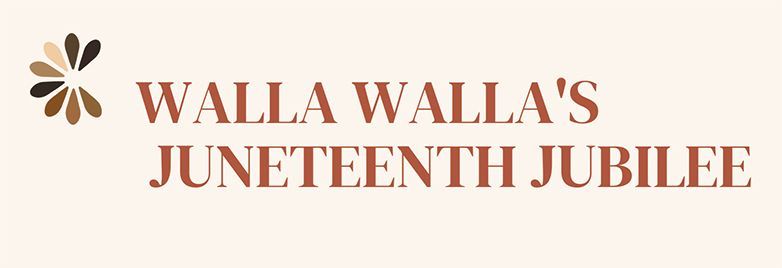 Walla Walla Juneteenth Jubilee