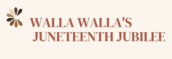 Walla Walla Juneteenth Jubilee