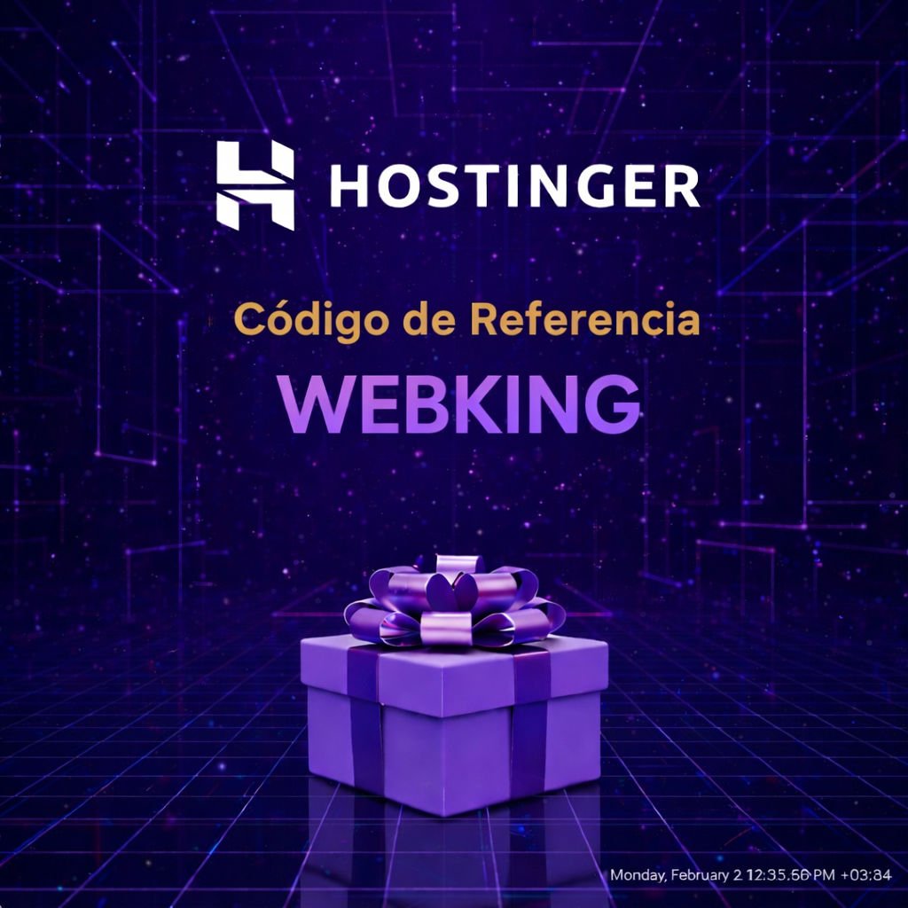 Hostinger Código de Referencia: “WEBKING” – (Una Experiencia de Hosting Flexible)