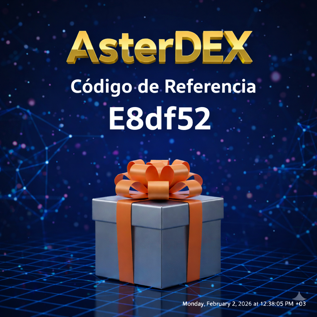 Código de Referencia AsterDEX: “E8df52” – (Una Experiencia de Trading Flexible)