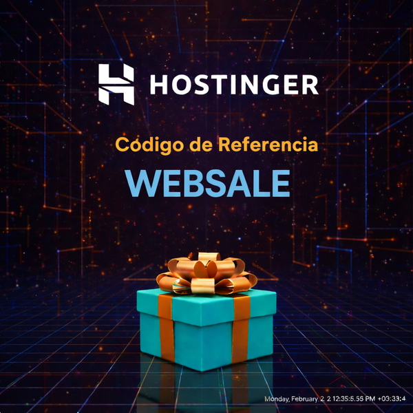 Hostinger Código de Referencia: “WEBSALE” – (Una Experiencia de Hosting Flexible)