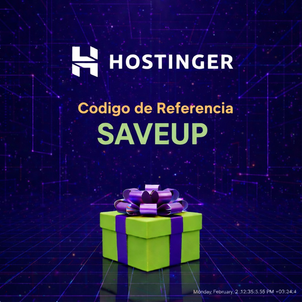 Hostinger Código de Referencia: “SAVEUP” – (Una Experiencia Digital Flexible)