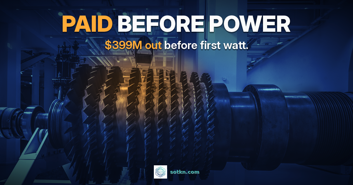 PAID BEFORE POWER — $399M out before first watt. A gas-turbine compressor rotor on a stand, blades lit amber, in a dark navy hall.