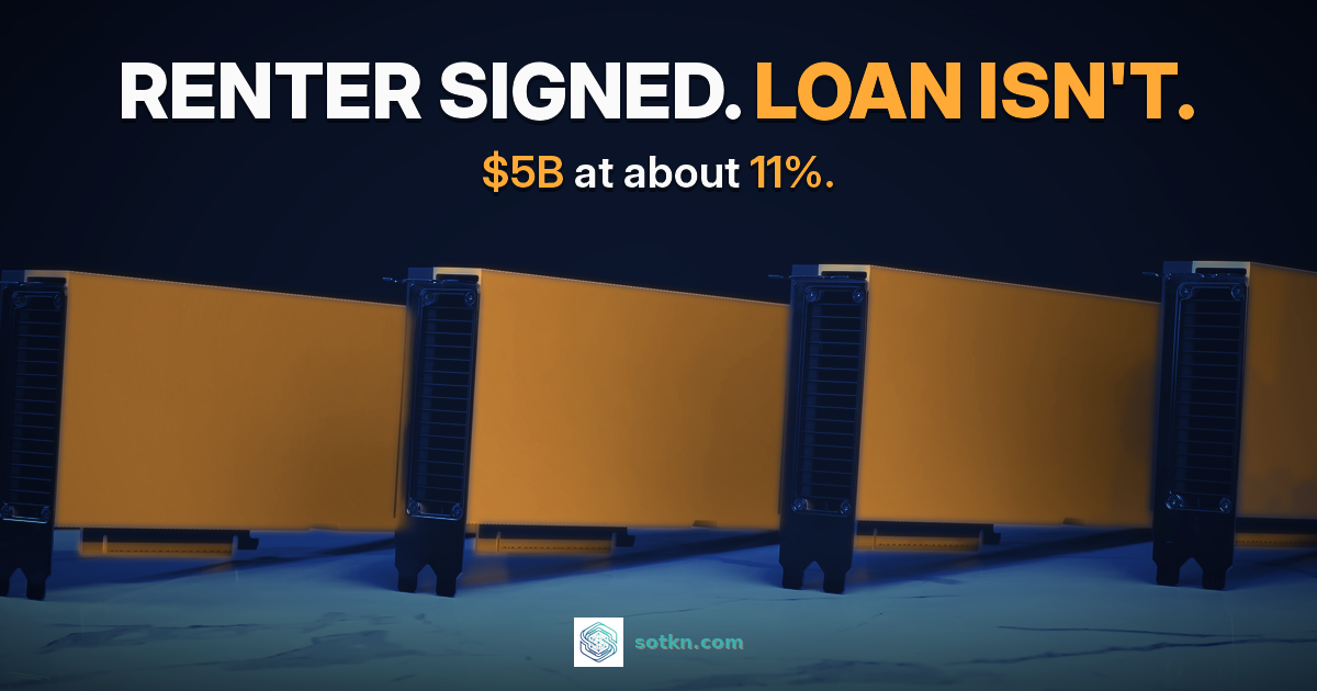 RENTER SIGNED. LOAN ISN'T. — $5B at about 11%. A row of data-centre GPU cards on a stand, lit amber, in a dark navy hall.