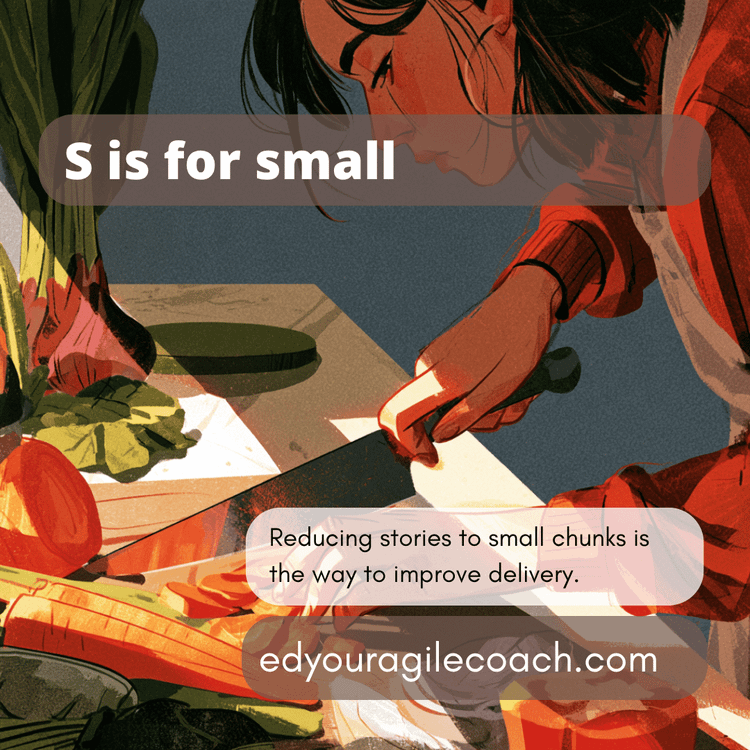 S is for Small.