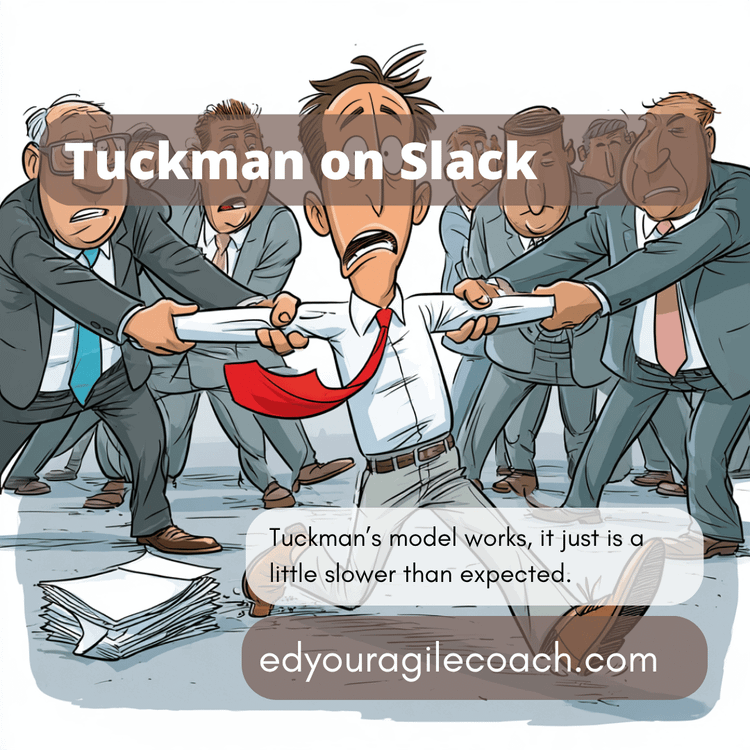 Tuckman in the Age of Slack