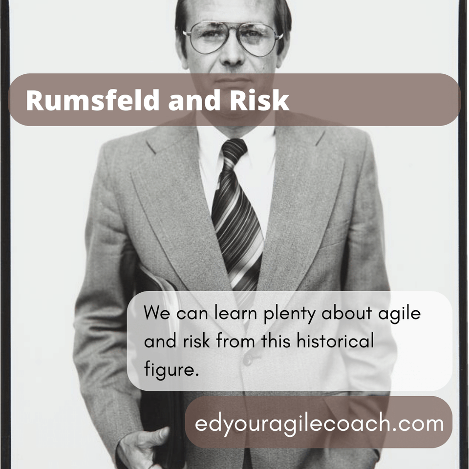 What Donald Rumsfield can tell us about being a scrum master.