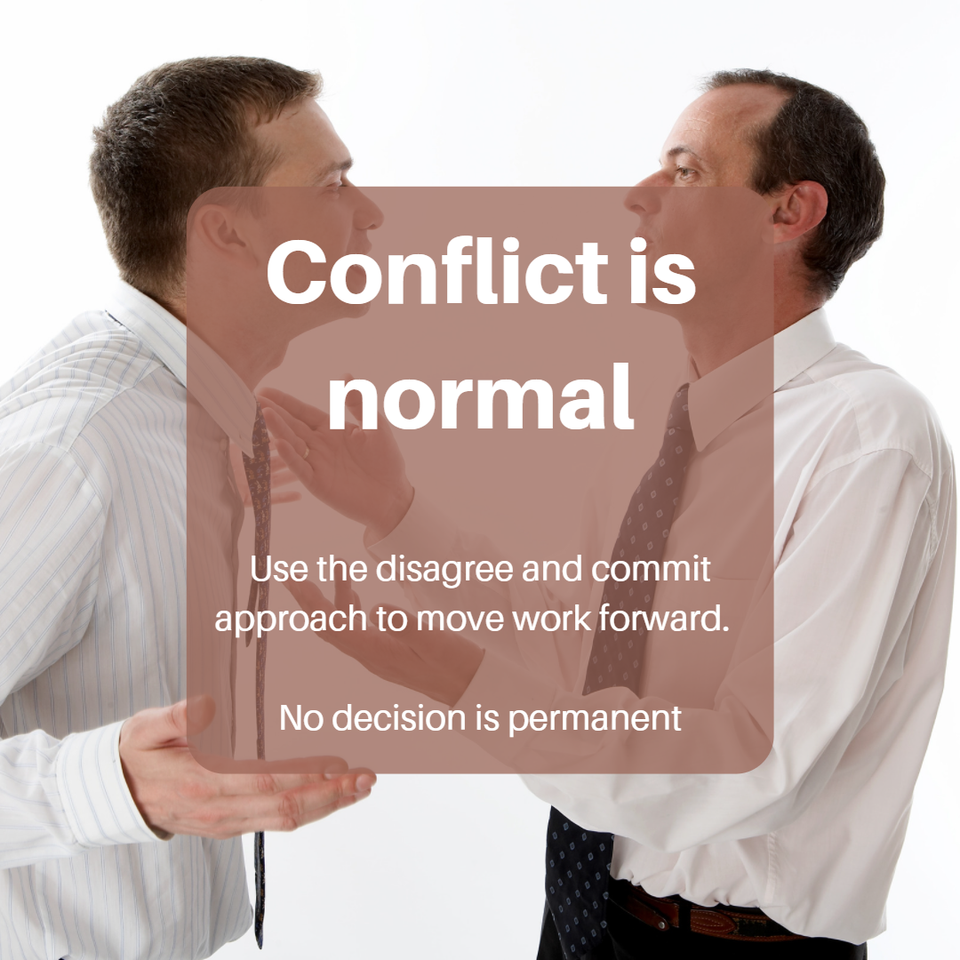 Disagree and commit is the agile way to resolve disputes.