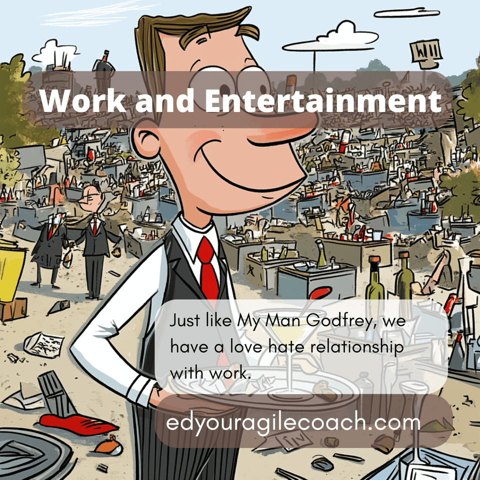 Our entertaining relationship with work.