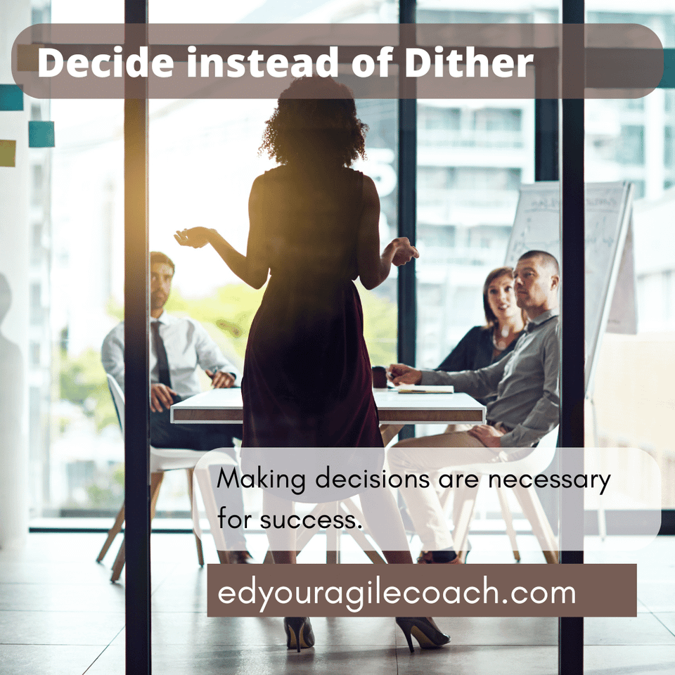 Decisions are Better than Dithering.