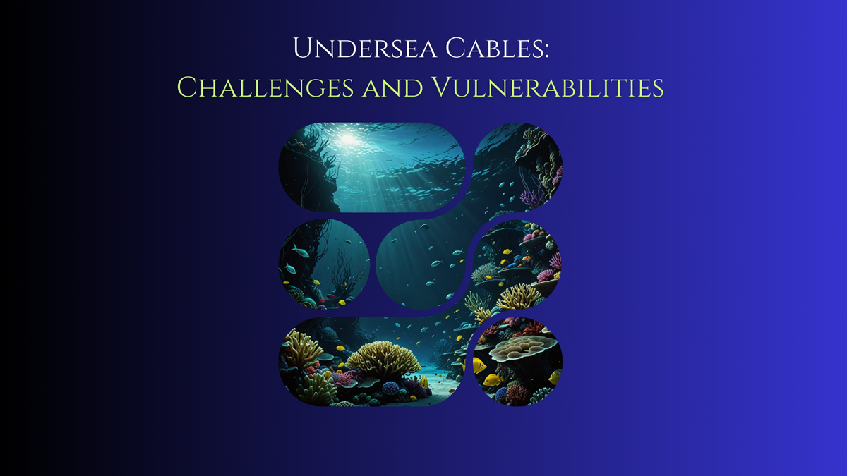 Challenges and Vulnerabilities [Undersea Cables - Ep.2]