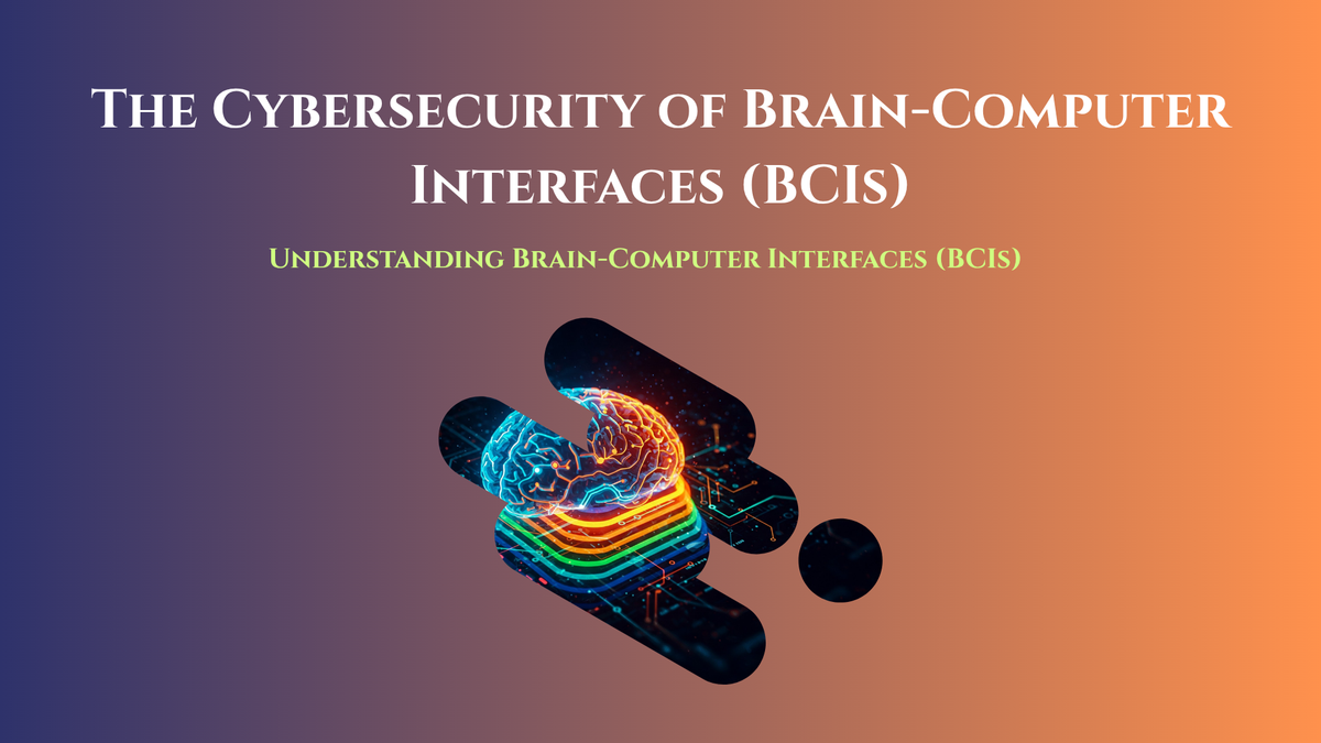 The Cybersecurity of Brain-Computer Interfaces (BCIs)