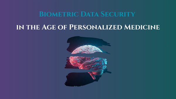 Biometric Data Security in the Age of Personalized Medicine