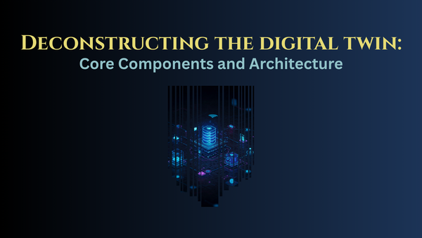 Deconstructing the digital twin [Mirroring Reality - Ep.2]