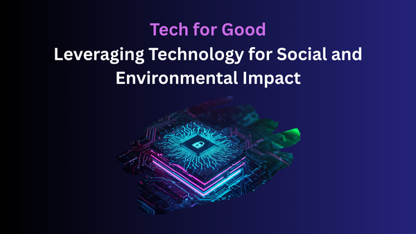 Leveraging Technology for Social and Environmental Impact