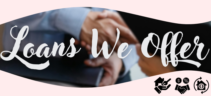 Loans We Offer