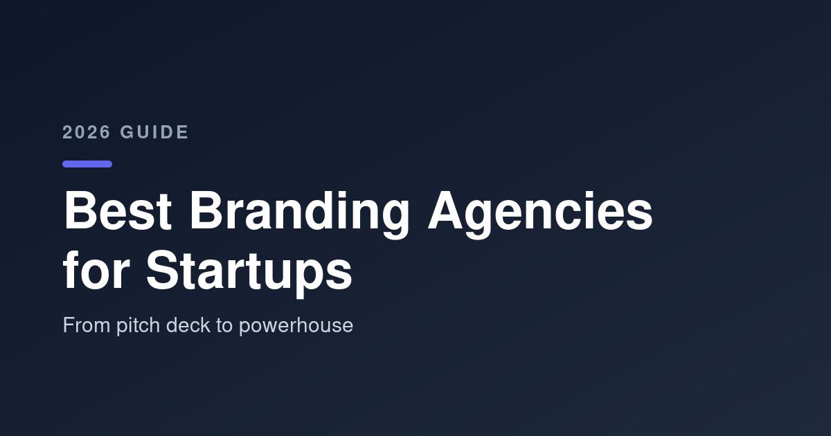 Top Branding Agencies for  UK Startups In 2026 From Series A to Scaleup